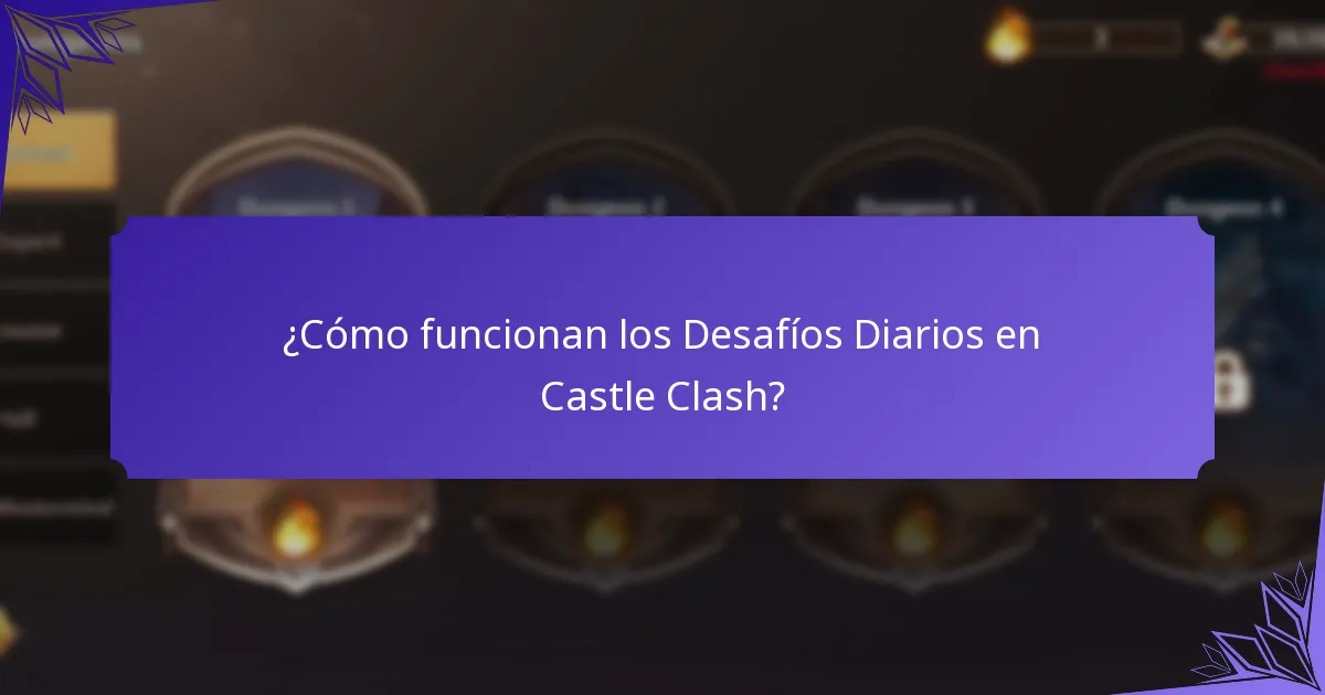 ¿Cómo funcionan los Desafíos Diarios en Castle Clash?
