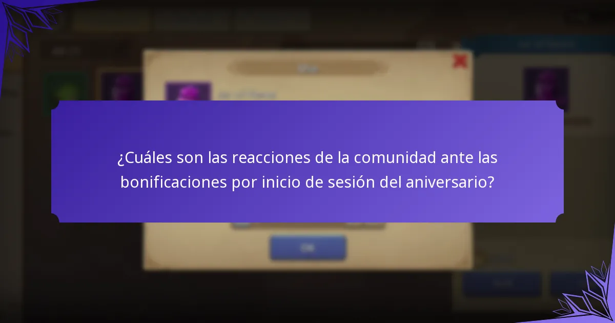¿Cuáles son las reacciones de la comunidad ante las bonificaciones por inicio de sesión del aniversario?