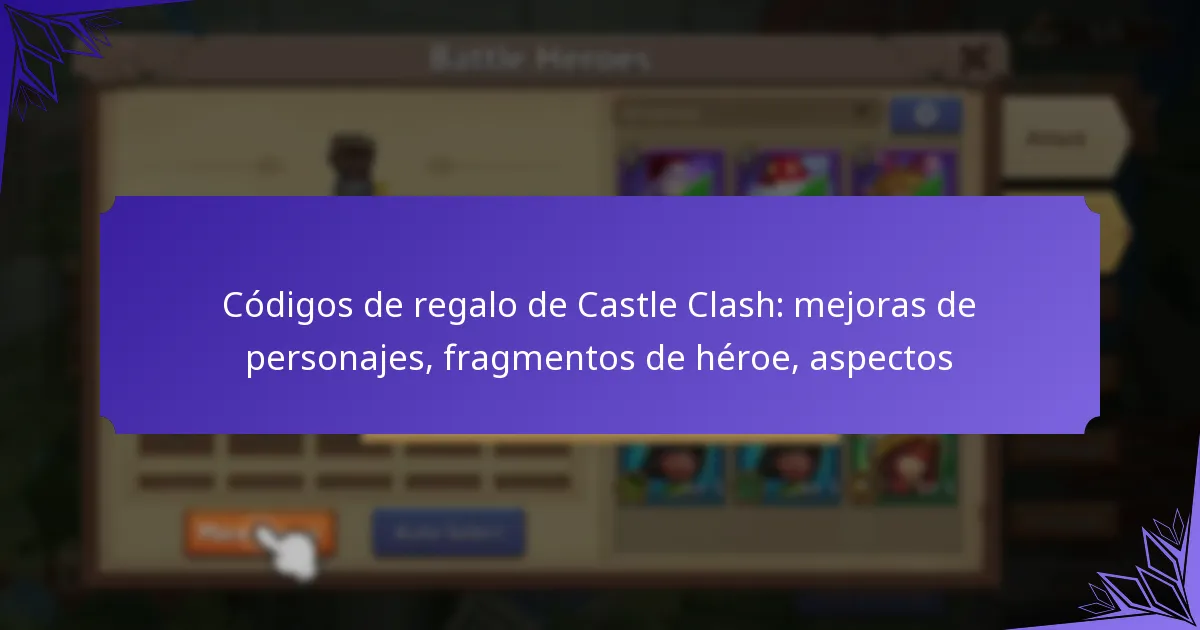 Códigos de regalo de Castle Clash: mejoras de personajes, fragmentos de héroe, aspectos