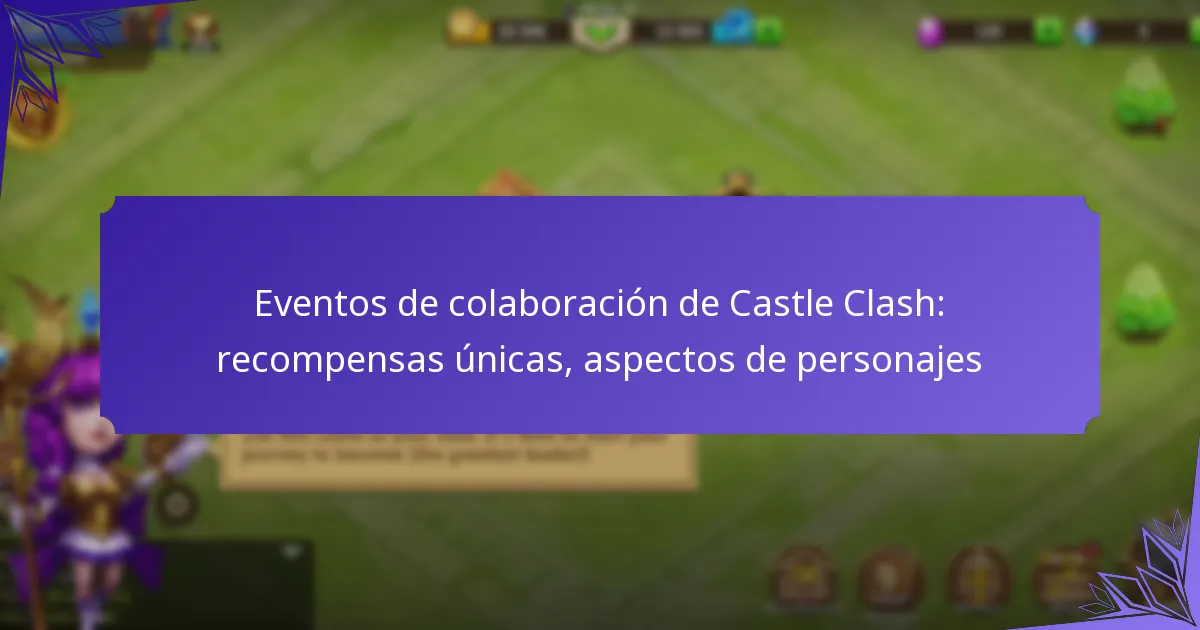 Eventos de colaboración de Castle Clash: recompensas únicas, aspectos de personajes