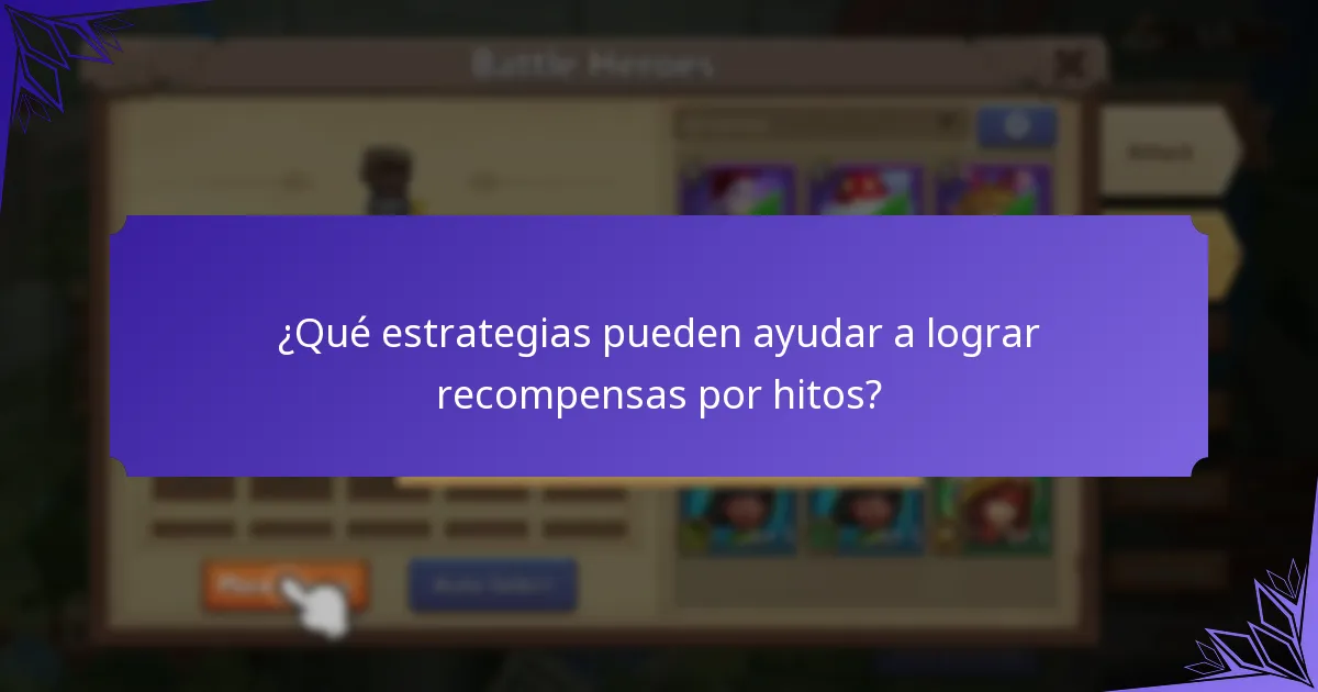 ¿Qué estrategias pueden ayudar a lograr recompensas por hitos?