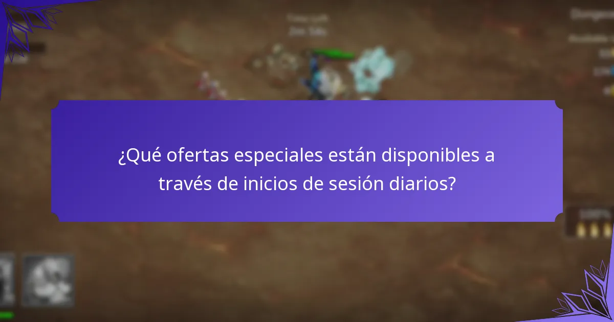¿Qué ofertas especiales están disponibles a través de inicios de sesión diarios?