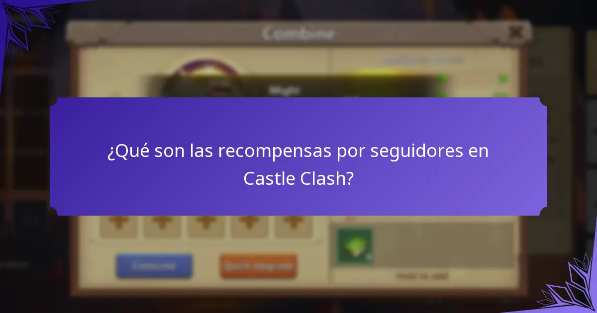 ¿Cómo maximizar la participación en los eventos de Castle Clash?